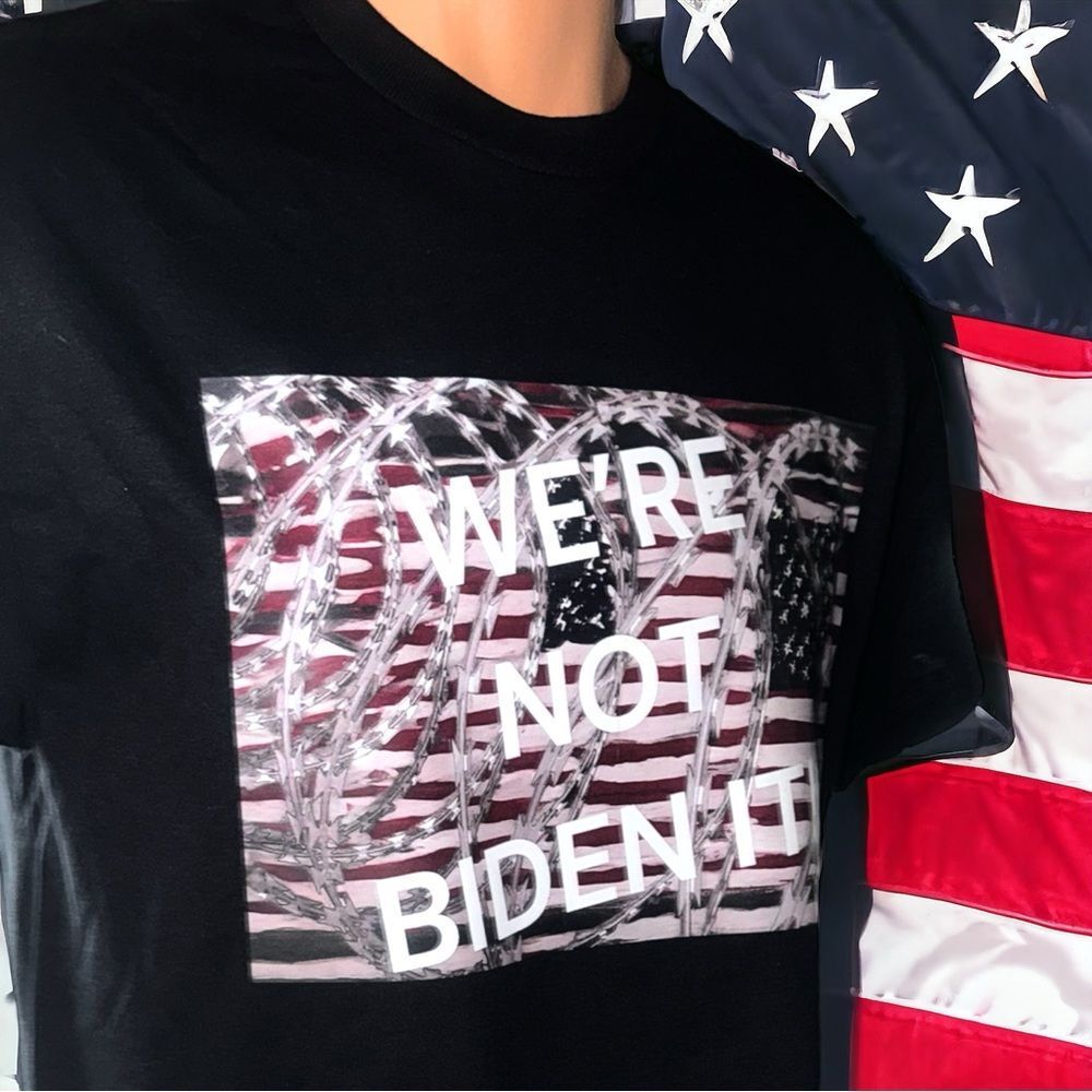 WE’RE NOT BIDEN IT!! USA Statement T-Shirt l Black, Short Sleeve l M-3X l Unisex